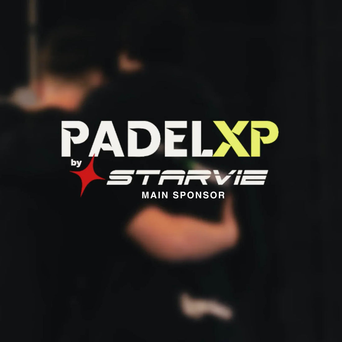 STARVIE becomes Main Sponsor of PADEL XP: padel, community and a new way to experience post-padel